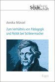 Zum Verhältnis von Pädagogik und Politik bei Schleiermacher