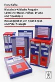 Franz Kafka-Ausgabe. Historisch-Kritische Edition sämtlicher Handschriften, Drucke und Typoskripte. Franz Kafka-Ausgabe. Historisch-Kritische Edition sämtlicher Handschriften, Drucke und Typoskripte.