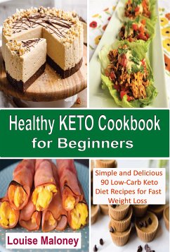 Healthy Keto Cookbook for Beginners (eBook, ePUB) - Louise; Maloney, Louise