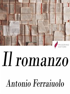 Il romanzo (eBook, ePUB) - Ferraiuolo, Antonio