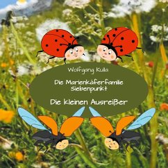 Die Marienkäferfamilie Siebenpunkt: Die kleinen Ausreißer - Kulla, Wolfgang