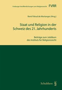 Staat und Religion in der Schweiz des 21. Jahrhunderts