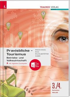 Praxisblicke Tourismus 3./4. Sem. Kolleg für Tourismus + digitales Zusatzpaket - Knaus-Siegel, Birgit;Nigg, Christina;Wilhelmstötter, Michael