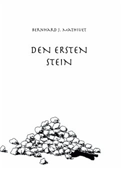 DEN ERSTEN STEIN - Mathiuet, Bernhard J.