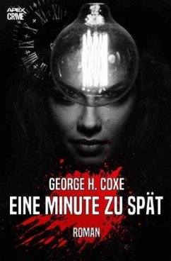 EINE MINUTE ZU SPÄT - Coxe, George H.