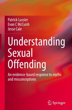 Understanding Sexual Offending - Lussier, Patrick;McCuish, Evan C;Cale, Jesse