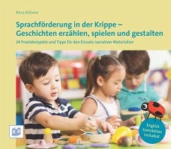 Sprachförderung in der Krippe - Geschichten erzählen, spielen und gestalten - Böhme, Nina