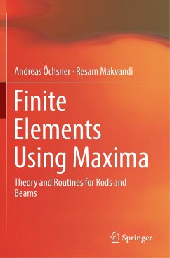 Finite Elements Using Maxima - Öchsner, Andreas;Makvandi, Resam