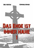 Das Ende ist immer nahe 1