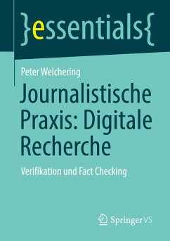 Journalistische Praxis: Digitale Recherche - Welchering, Peter