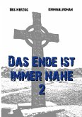 Das Ende ist immer nahe 2