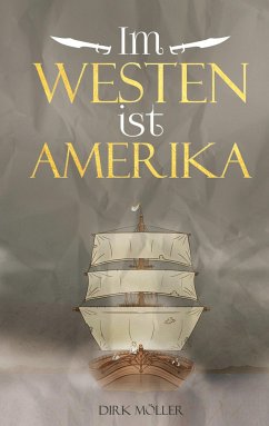 Im Westen ist Amerika - Möller, Dirk