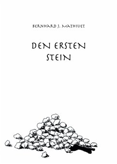 DEN ERSTEN STEIN - Mathiuet, Bernhard J.