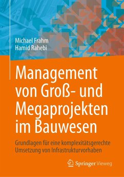 Management von Groß- und Megaprojekten im Bauwesen - Frahm, Michael;Rahebi, Hamid