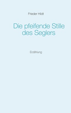 Die pfeifende Stille des Seglers