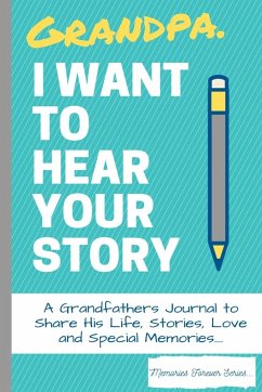 Grandpa, I Want To Hear Your Story - Publishing Group, The Life Graduate