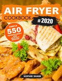 Air Fryer Cookbook #2020:550 Simple, Tender-Crispy, and Healthy Recipes (eBook, ePUB)
