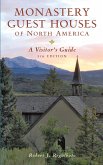 Monastery Guest Houses of North America: A Visitor's Guide (Fifth Edition) (eBook, ePUB)