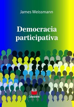 Democracia participativa (eBook, ePUB) - Weissmann, James