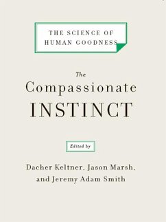 The Compassionate Instinct: The Science of Human Goodness (eBook, ePUB)