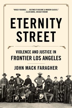 Eternity Street: Violence and Justice in Frontier Los Angeles (eBook, ePUB) - Faragher, John Mack