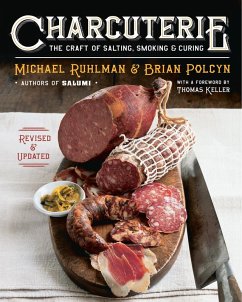 Charcuterie: The Craft of Salting, Smoking, and Curing (Revised and Updated) (eBook, ePUB) - Ruhlman, Michael; Polcyn, Brian