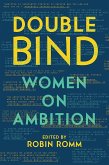 Double Bind: Women on Ambition (eBook, ePUB)