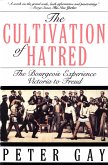 The Cultivation of Hatred: The Bourgeois Experience: Victoria to Freud (eBook, ePUB)
