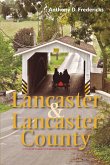 Lancaster and Lancaster County: A Traveler's Guide to Pennsylvania Dutch Country (eBook, ePUB)