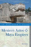 Explorer's Guide Mexico's Aztec & Maya Empires (eBook, ePUB)