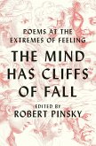 The Mind Has Cliffs of Fall: Poems at the Extremes of Feeling (eBook, ePUB)