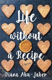 Life Without a Recipe: A Memoir of Food and Family (eBook, ePUB)
