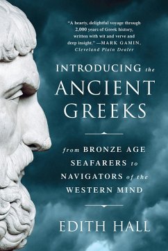 Introducing the Ancient Greeks: From Bronze Age Seafarers to Navigators of the Western Mind (eBook, ePUB) - Hall, Edith
