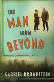 The Man from Beyond: A Novel (eBook, ePUB)
