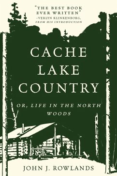 Cache Lake Country (eBook, ePUB) - Rowlands, John J. Cache Lake Country (eBook, ePUB) - Rowlands, John J.
