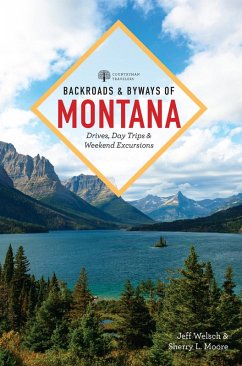 Backroads & Byways of Montana: Drives, Day Trips & Weekend Excursions (2nd Edition) (Backroads & Byways) (eBook, ePUB) - Welsch, Jeff; Moore, Sherry L.