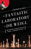 The Fantastic Laboratory of Dr. Weigl: How Two Brave Scientists Battled Typhus and Sabotaged the Nazis (eBook, ePUB)