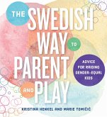 The Swedish Way to Parent and Play: Advice for Raising Gender-Equal Kids (eBook, ePUB)