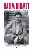 Nâzim Hikmet: The Life and Times of Turkey's World Poet (eBook, ePUB)