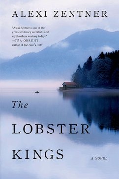 The Lobster Kings: A Novel (eBook, ePUB) - Zentner, Alexi