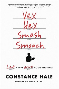 Vex, Hex, Smash, Smooch: Let Verbs Power Your Writing (eBook, ePUB) - Hale, Constance