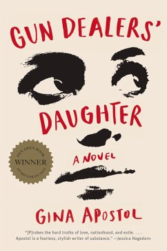 Gun Dealers' Daughter: A Novel (eBook, ePUB) - Apostol, Gina