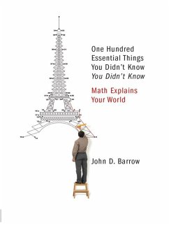 100 Essential Things You Didn't Know You Didn't Know: Math Explains Your World (eBook, ePUB) - Barrow, John D.