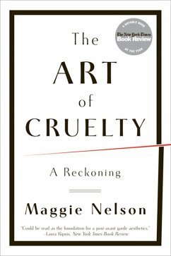 The Art of Cruelty: A Reckoning (eBook, ePUB) - Nelson, Maggie