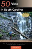 Explorer's Guide 50 Hikes in South Carolina: Walks, Hikes & Backpacking Trips from the Lowcountry Shores to the Midlands to the Mountains & Rivers of the Upstate (eBook, ePUB)