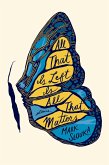 All That Is Left Is All That Matters: Stories (eBook, ePUB)