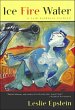 Ice Fire Water (eBook, ePUB) - Bild 1