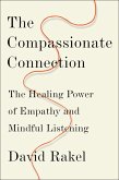 The Compassionate Connection: The Healing Power of Empathy and Mindful Listening (eBook, ePUB)