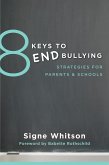 8 Keys to End Bullying: Strategies for Parents & Schools (8 Keys to Mental Health) (eBook, ePUB)