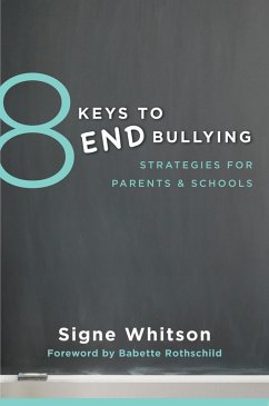 8 Keys to End Bullying: Strategies for Parents & Schools (8 Keys to Mental Health) (eBook, ePUB) - Whitson, Signe